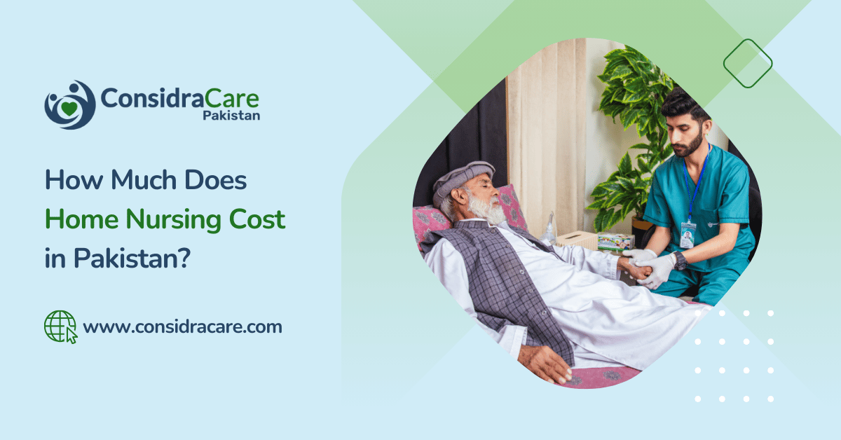 How Much Does Home Nursing Cost in Pakistan?